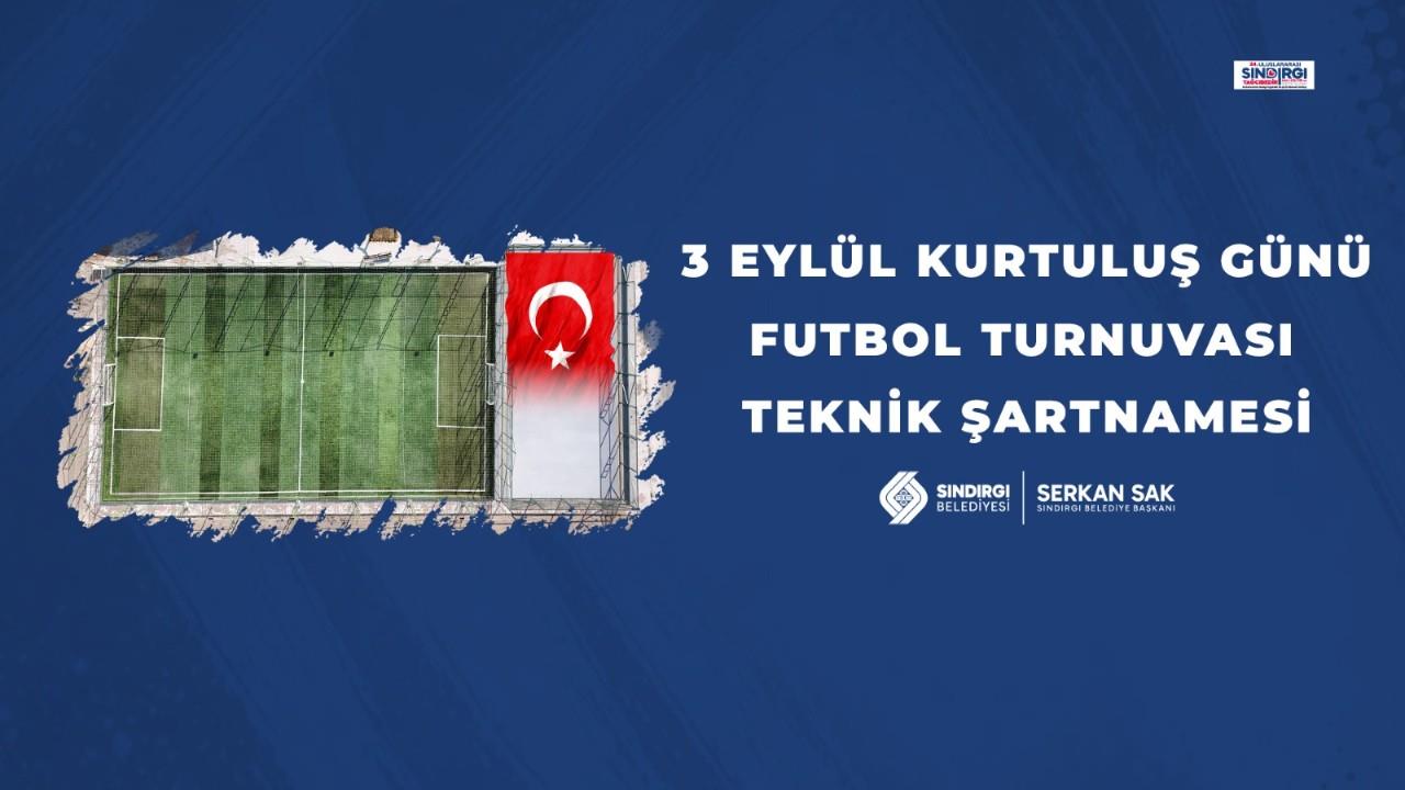 3 Eylül Kurtuluş Günü Futbol Turnuvası Teknik Şartnamesi İçin Tıklayınız